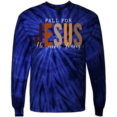 Fall For Jesus He Never Leaves Quote Tie-Dye Long Sleeve Shirt