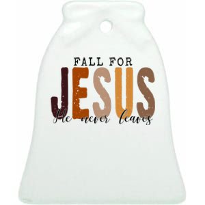 Fall For Jesus He Never Leaves Quote Ceramic Bell Ornament