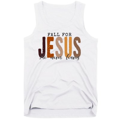 Fall For Jesus He Never Leaves Quote Tank Top