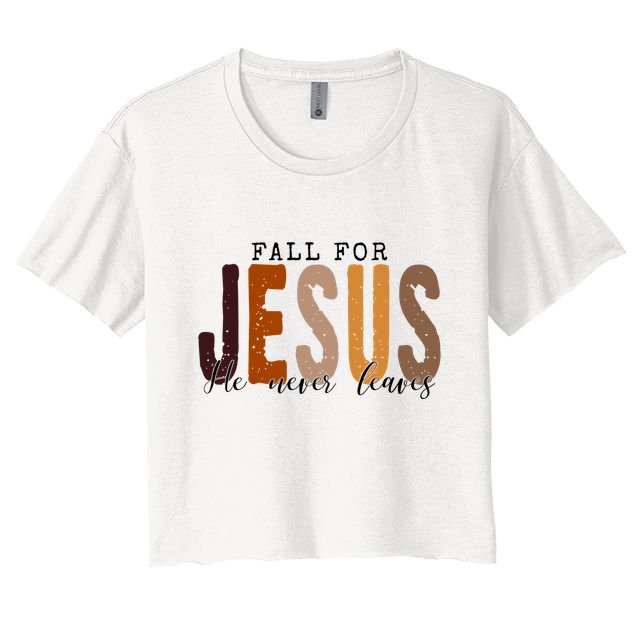 Fall For Jesus He Never Leaves Quote Crop Top