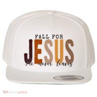 Fall For Jesus He Never Leaves Quote Wool Snapback Cap