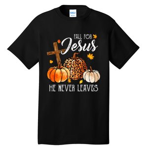 Fall For Jesus He Never Leaves Christian Autumn Thanksgiving Tall T-Shirt