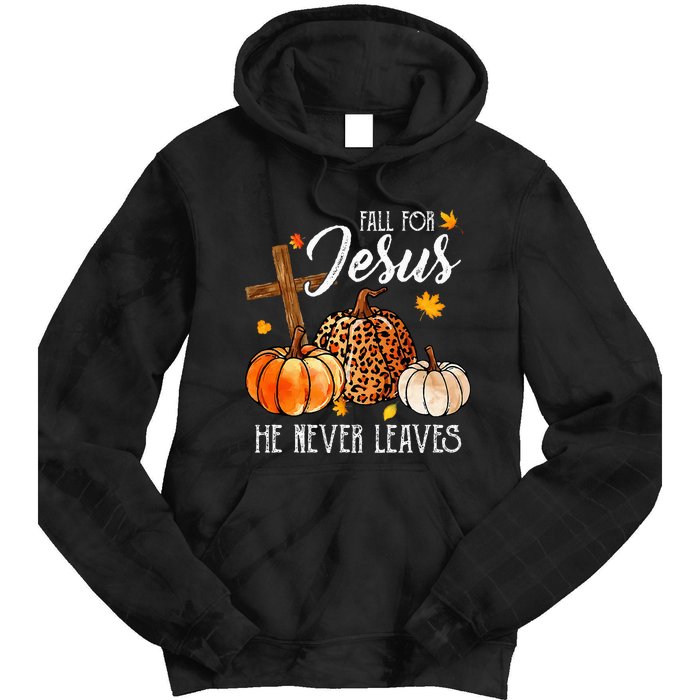 Fall For Jesus He Never Leaves Christian Autumn Thanksgiving Tie Dye Hoodie