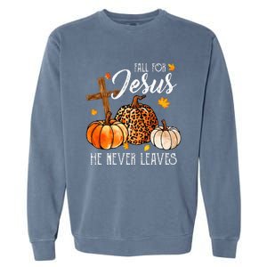 Fall For Jesus He Never Leaves Christian Autumn Thanksgiving Garment-Dyed Sweatshirt