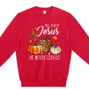 Fall For Jesus He Never Leaves Christian Autumn Thanksgiving Premium Crewneck Sweatshirt