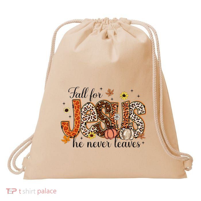 Fall For Jesus He Never Leaves Christian Thanksgiving Drawstring Bag