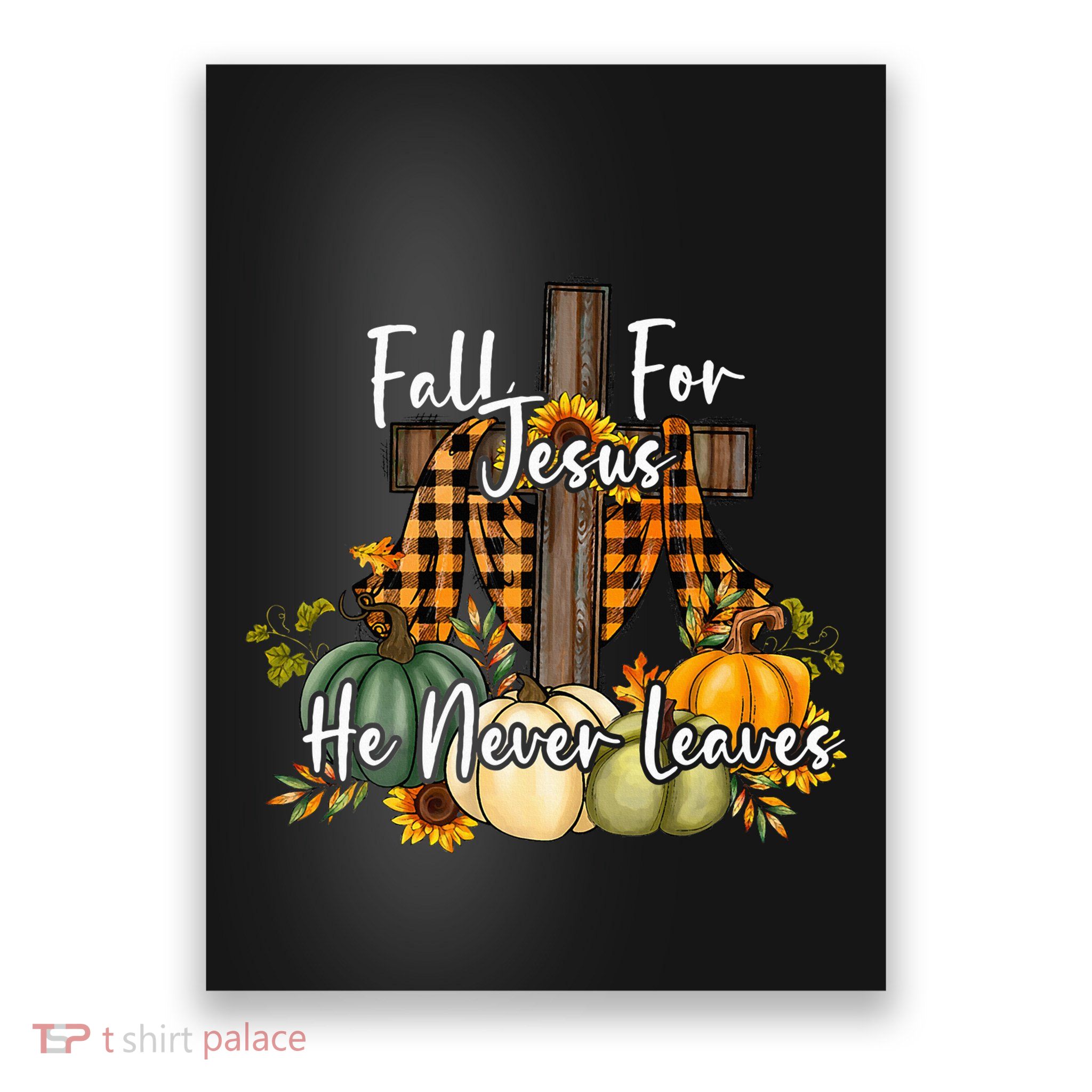 Fall For Jesus He Never Leaves Pumpkin Autumn Thanksgiving Poster