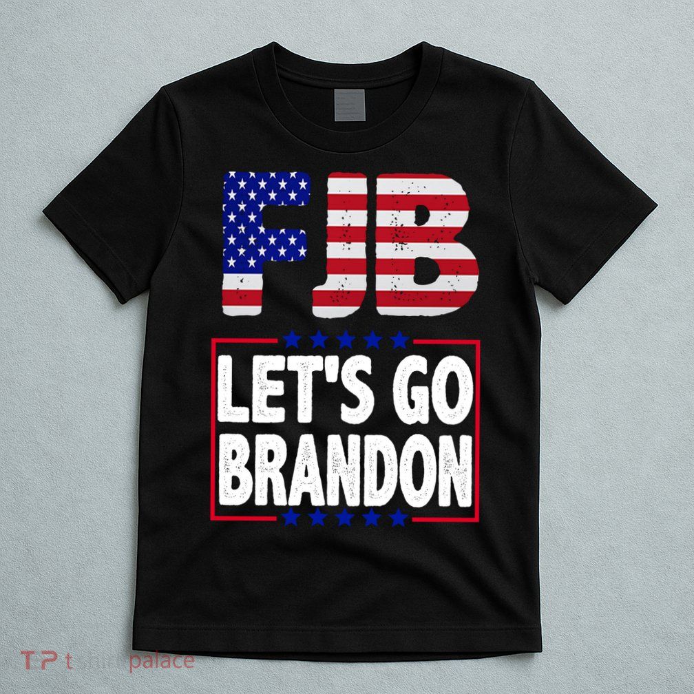 FJB F Joe Biden Lets Go Brandon T-Shirt