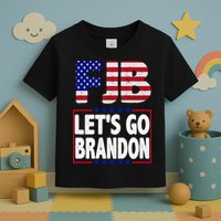 FJB F Joe Biden Lets Go Brandon Toddler T-Shirt