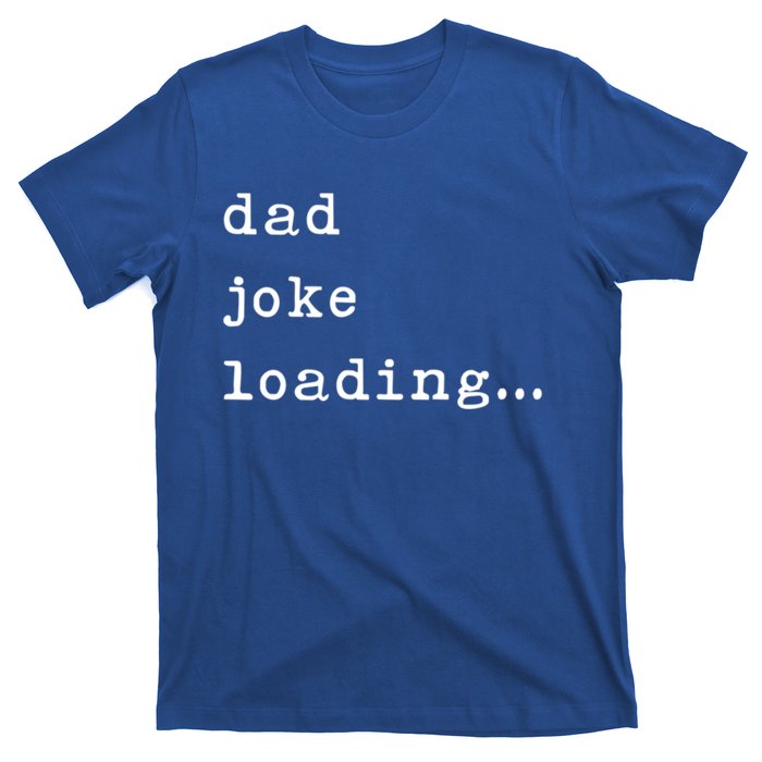 Funny Father Joke Loading Jokes Dad Gift T-Shirt