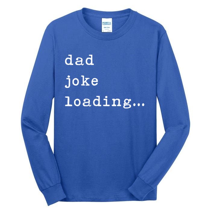 Funny Father Joke Loading Jokes Dad Gift Tall Long Sleeve T-Shirt