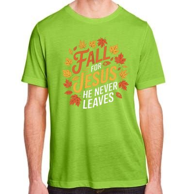 Fall For Jesus He Never Leaves Autumn Fall Season Leaves Leaf Fall Season 2024 Adult ChromaSoft Performance T-Shirt