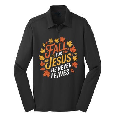 Fall For Jesus He Never Leaves Autumn Fall Season Leaves Leaf Fall Season 2024 Silk Touch Performance Long Sleeve Polo