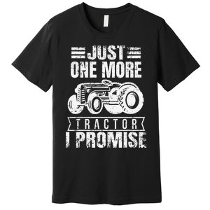 Funny Farmer Just One More Tractor Premium T-Shirt