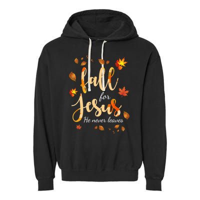 Fall For Jesus He Never Leaves Autumn Garment-Dyed Fleece Hoodie