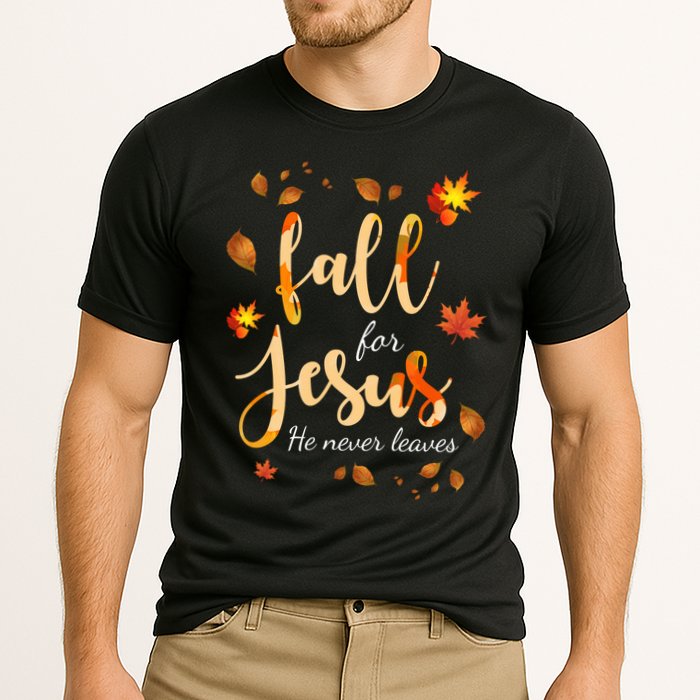 Fall For Jesus He Never Leaves Autumn Cooling Performance Crew T-Shirt