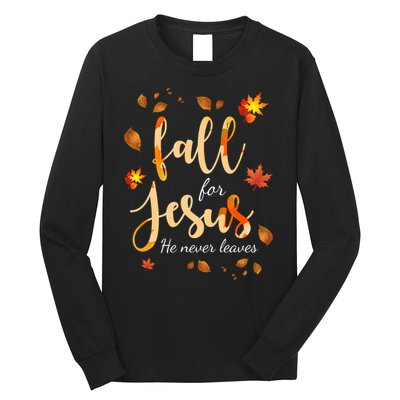 Fall For Jesus He Never Leaves Autumn Long Sleeve Shirt