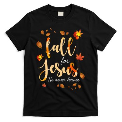 Fall For Jesus He Never Leaves Autumn T-Shirt