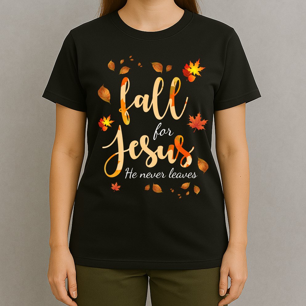 Fall For Jesus He Never Leaves Autumn T-Shirt