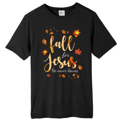 Fall For Jesus He Never Leaves Autumn Tall Fusion ChromaSoft Performance T-Shirt