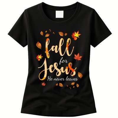 Fall For Jesus He Never Leaves Autumn Womens T-Shirt