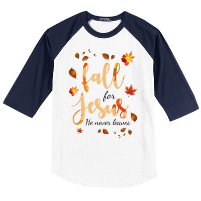 Fall For Jesus He Never Leaves Autumn Baseball Sleeve Shirt