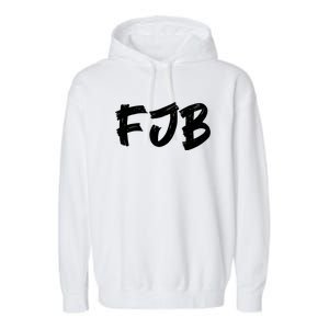 FJB Fuck Joe Biden Garment-Dyed Fleece Hoodie