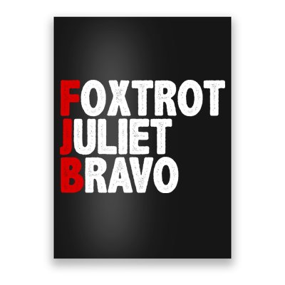 FJB Foxtrot Juliet Bravo Poster