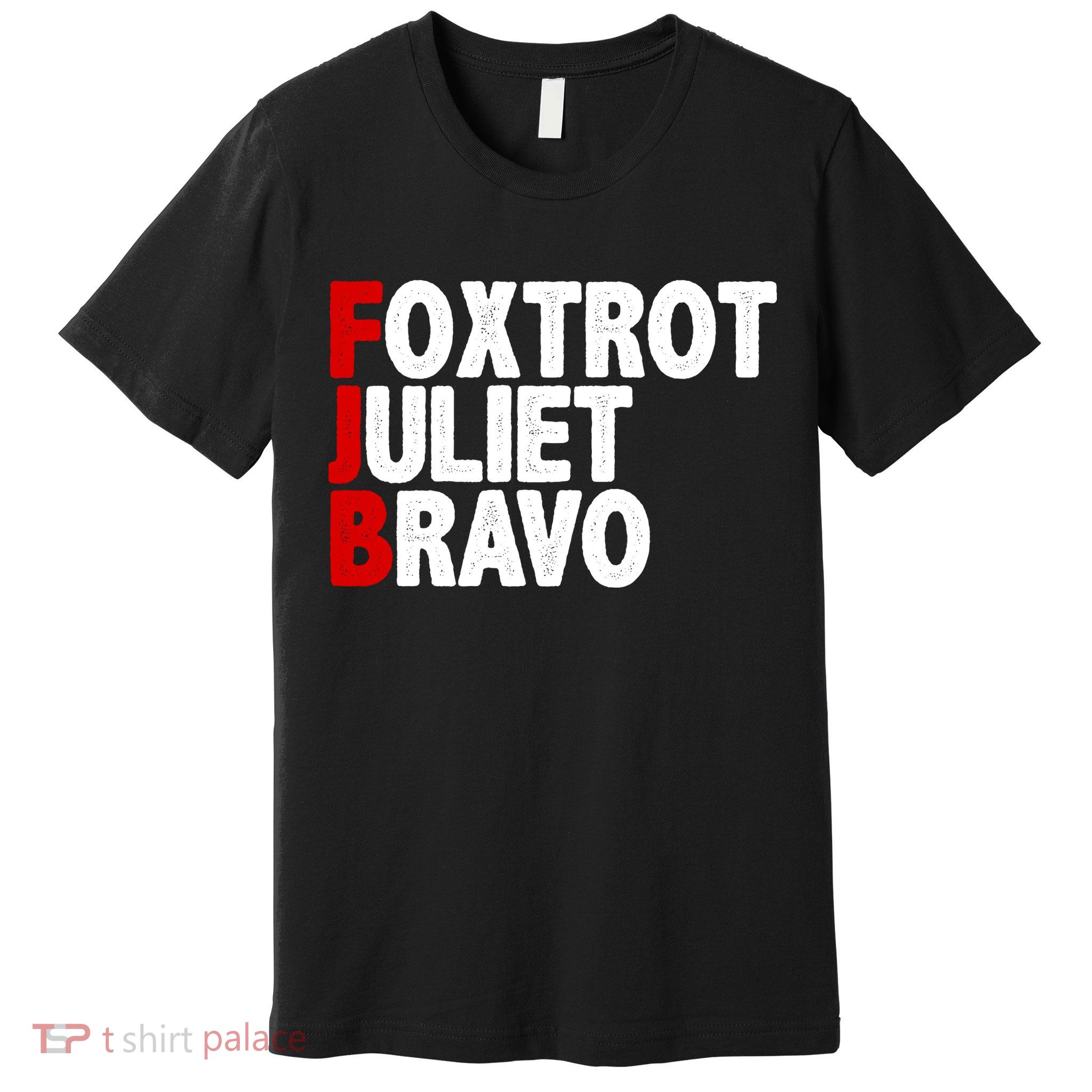 FJB Foxtrot Juliet Bravo Premium T-Shirt