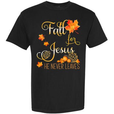 Fall For Jesus He Never Leaves Autumn Christian Prayers Garment-Dyed Heavyweight T-Shirt