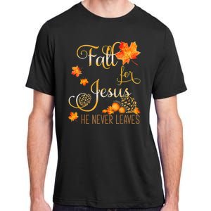 Fall For Jesus He Never Leaves Autumn Christian Prayers Adult ChromaSoft Performance T-Shirt