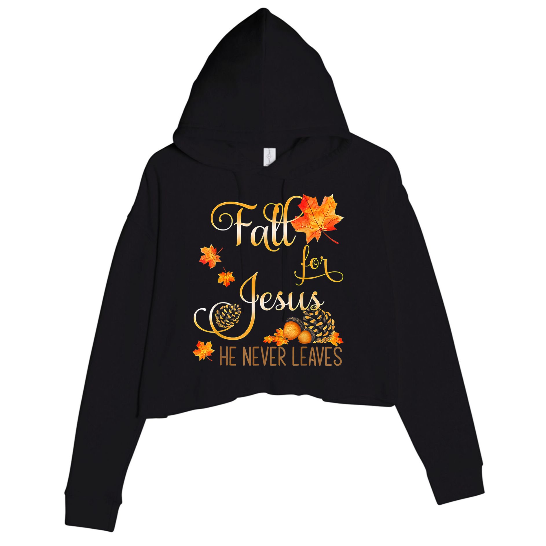 Fall For Jesus He Never Leaves Autumn Christian Prayers Crop Fleece Hoodie