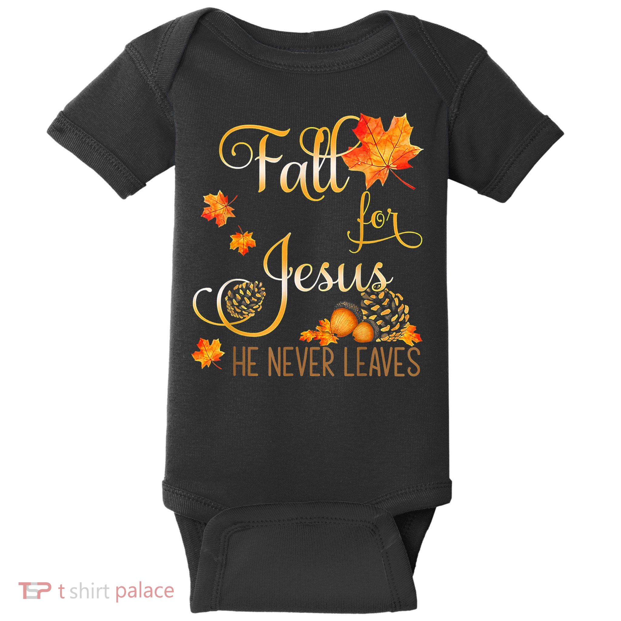 Fall For Jesus He Never Leaves Autumn Christian Prayers Baby Bodysuit