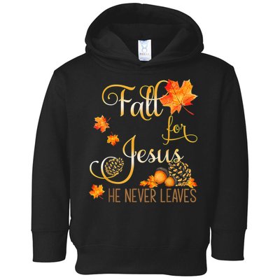 Fall For Jesus He Never Leaves Autumn Christian Prayers Toddler Hoodie