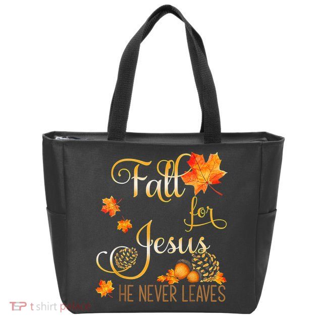 Fall For Jesus He Never Leaves Autumn Christian Prayers Zip Tote Bag
