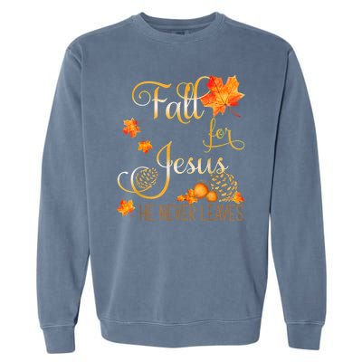 Fall For Jesus He Never Leaves Autumn Christian Prayers Garment-Dyed Sweatshirt