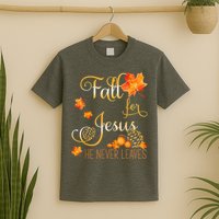Fall For Jesus He Never Leaves Autumn Christian Prayers T-Shirt