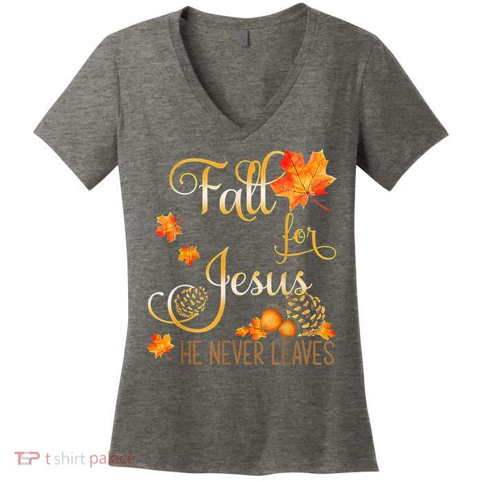 Fall For Jesus He Never Leaves Autumn Christian Prayers Women's V-Neck T-Shirt
