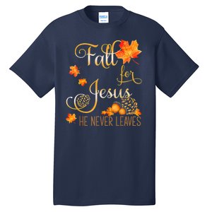 Fall For Jesus He Never Leaves Autumn Christian Prayers Tall T-Shirt