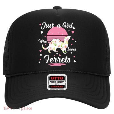 Ferret Ferret Just A Girl Who Loves Ferrets High Crown Mesh Back Trucker Hat