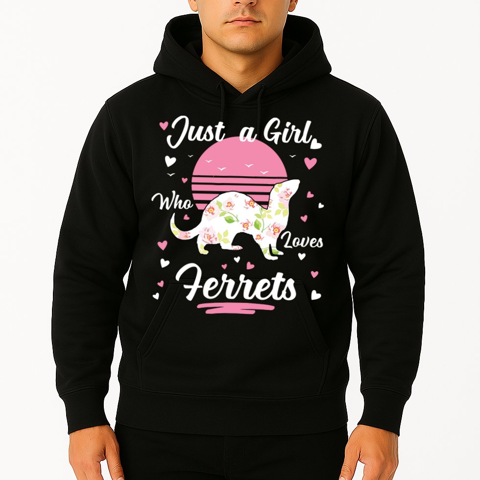 Ferret Ferret Just A Girl Who Loves Ferrets Hoodie