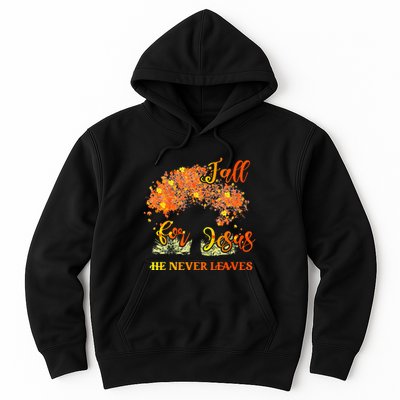 Fall For Jesus He Never Leaves Autumn Tree Thanksgiving Hoodie