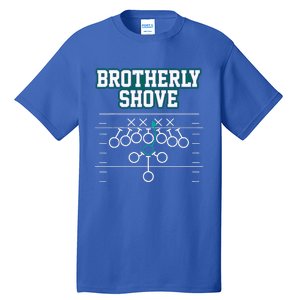 Funny Football Joke Brotherly Shove  Brotherly Shove Tall T-Shirt