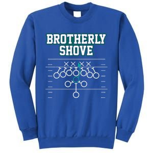 Funny Football Joke Brotherly Shove  Brotherly Shove Tall Sweatshirt