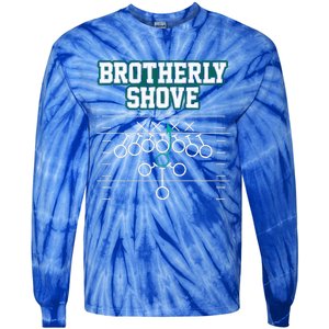 Funny Football Joke Brotherly Shove  Brotherly Shove Tie-Dye Long Sleeve Shirt