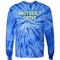 Funny Football Joke Brotherly Shove  Brotherly Shove Tie-Dye Long Sleeve Shirt