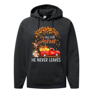 Fall For Jesus He Never Leaves Thanksgiving Party Performance Fleece Hoodie