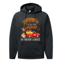 Fall For Jesus He Never Leaves Thanksgiving Party Performance Fleece Hoodie