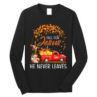 Fall For Jesus He Never Leaves Thanksgiving Party Long Sleeve Shirt