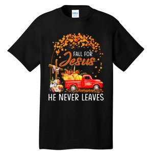 Fall For Jesus He Never Leaves Thanksgiving Party Tall T-Shirt